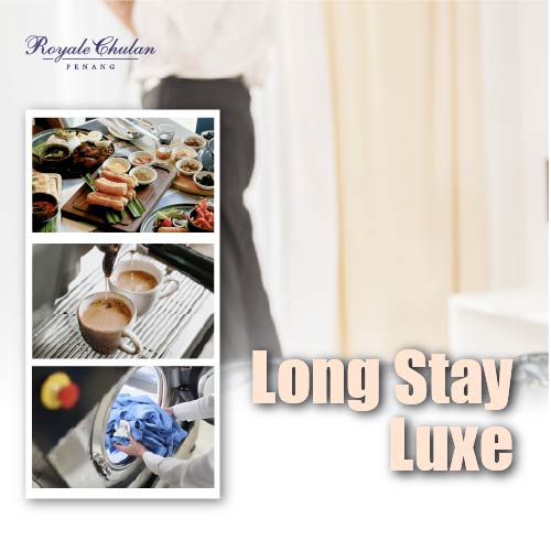 Long Stay Luxe Royale Chulan Penang
